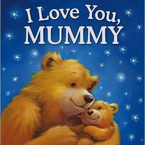 I love you Mummy