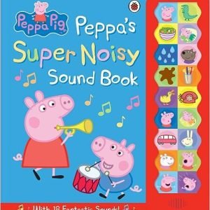 Peppa 's Super Noisy Sound Book